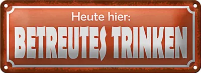 Produktbild von Blechschild Spruch 27x10cm Heute hier betreutes Trinken Dekoration