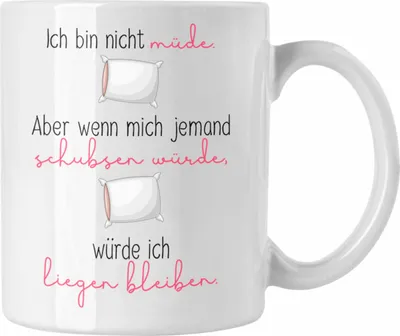 Produktbild von Trendation - Lustige Tasse mit Spruch für Frauen Ich Bin Nicht Müde Aber Würde Liegenbleiben Geschenkidee  (Weiß)