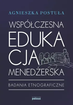 Immagine prodotto di Współczesna edukacja menedżerska - Agnieszka Postuła (Buch auf Polnisch)