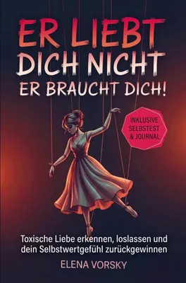 Produktbild von Er liebt dich nicht, er braucht dich!