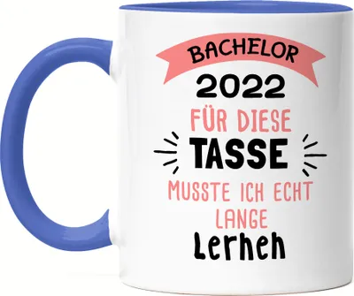 Produktbild von Bachelor 2022 Für diese Tasse musste ich lange lernen Abschlussgeschenk Bachelor Absolvent Tasse Blau