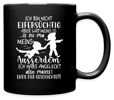 Produktbild von Spreadshirt Ich Bin Nicht Eifersüchtig Tasse Einfarbig, One size, Schwarz