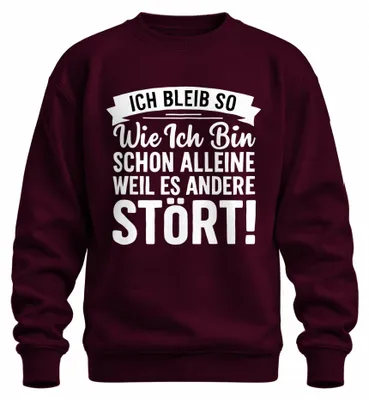 Produktbild von Ich bleib wie ich bin weil es andere stört frech sarkastisch Sweatshirt Pullover, Burgundy, L