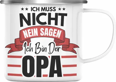 Produktbild von Trendation - Ich Muss Nicht Nein Sagen ich Bin Der Opa Emaille Tasse Geschenk Bester Opa Der Welt (Silber)
