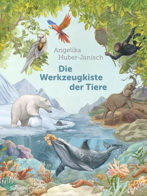 Produktbild von Die Werkzeugkiste der Tiere