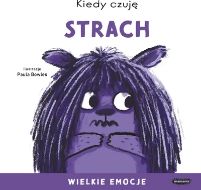 Zdjęcie produktu dla Kiedy czuję strach. Wielkie emocje. Książka dla dzieci