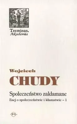 Zdjęcie produktu dla Społeczeństwo zakłamane. Esej o społeczeństwie i kłamstwie Tom 1