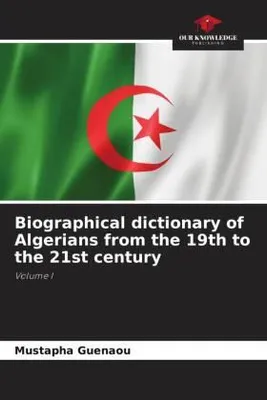 Produktbild von Biographical dictionary of Algerians from the 19th to the 21st century