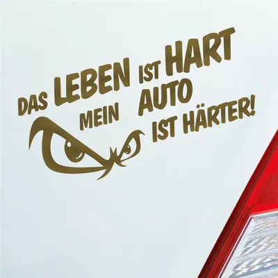 Produktbild von Auto Aufkleber Das Leben ist Hart mein Auto ist härter! 19x9,5 cm Gold Sticker Heckscheibenaufkleber
