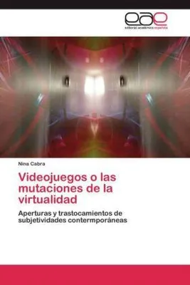Produktbild von Videojuegos o las mutaciones de la virtualidad