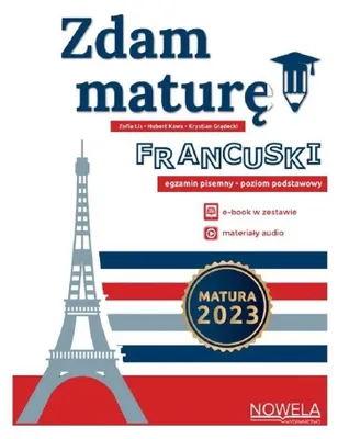 Zdjęcie produktu dla Zdam maturę! 2023 j.francuski podstawowy pisemny - Zofia Lis, Hubert Kawa, Krystian Grądecki