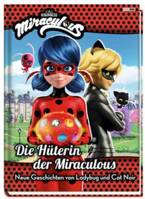 Produktbild von Miraculous: Die Hüterin der Miraculous - Neue Geschichten von Ladybug und Cat Noir
