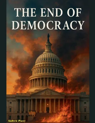 Produktbild von The End of Democracy