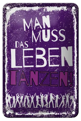 Produktbild von Blechschild Man muss das Leben tanzen, 30 x 20 cm, Blechschilder Spruch Glück Weisheit