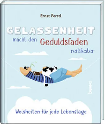 Immagine prodotto di Gelassenheit macht den Geduldsfaden reißfester