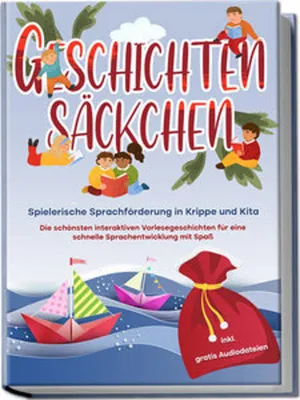 Produktbild von Geschichtensäckchen für Sprachförderung in Krippe und Kita mit interaktiven Vorlesegeschichten