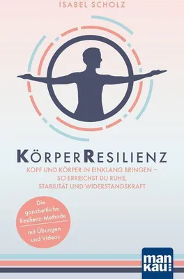 Immagine prodotto di KörperResilienz. Kopf und Körper in Einklang bringen - so erreichst du Ruhe, Stabilität und Widerstandskraft