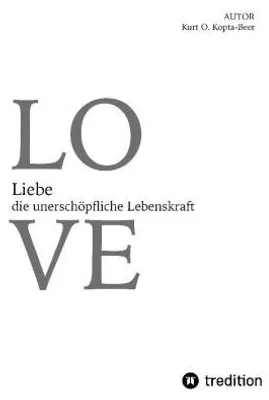 Produktbild von Liebe - die unerschöpfliche Lebenskraft