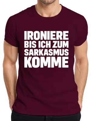 Produktbild von Ironiere bis ich zum Sarkasmus komme sarkastisch frech Geschenk Herren T-Shirt, Burgundy, 3XL