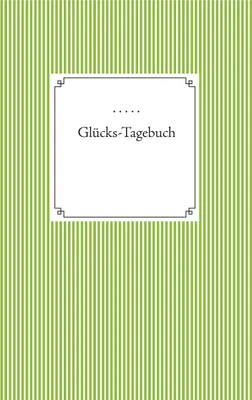 Produktbild von Glücks-Tagebuch, Deutsch, Taschenbuch, 80 Seiten