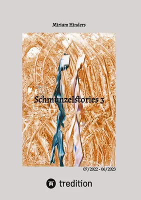 Produktbild von Schmunzelstories Band 3: Heitere Erzählungen aus dem Alltag und erträumten Welten