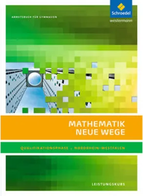Immagine prodotto di Mathematik Neue Wege. Qualifikationsphase Leistungskurs: Arbeitsbuch. Sekundarstufe 2. Nordrhein-Westfalen