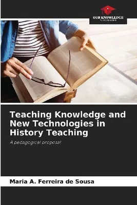 Produktbild von Teaching Knowledge and New Technologies in History Teaching