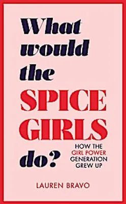 Image de What Would the Spice Girls Do?