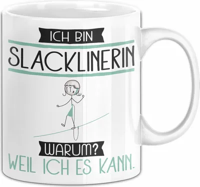 Produktbild von Slacklinerin Tasse Geschenk Ich Bin Slacklinerin Warum Weil Ich Es Kann Geschenkidee Geburtstag (Weiß)