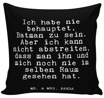 Produktbild von Mr. & Mrs. Panda Dekokissen Ich habe nie behauptet,... - Schwarz - Geschenk, Sofa Kissen, Batman, witzig, für, Sprüche, Lounge, Comic, Spruch, 40x40, Sofakissen, Deko