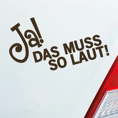 Produktbild von Auto Aufkleber JA! Das muss so laut! Musik Bass Spruch 15x8 cm Braun Sticker Heckscheibenaufkleber