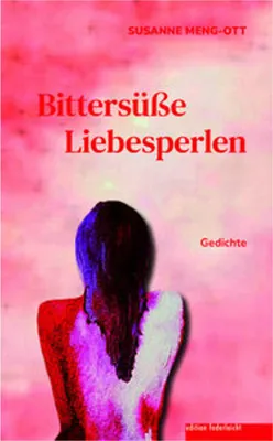 Obrázek produktu pro Bittersüße Liebesperlen: Gedichte und Prosatexte über verlorene, betrogene und unerwiderte Liebe