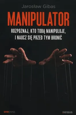 Immagine prodotto di Manipulator. Rozpoznaj, kto Tobą manipuluje, i naucz się przed tym bronić