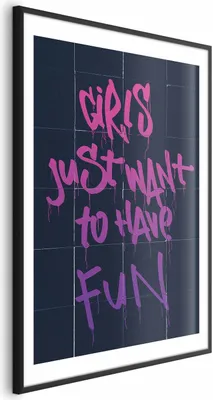 Produktbild von Posterpapier Poster - Girls Just Want to Have Fun 21x30 cm Text m-A-0908-ao-a