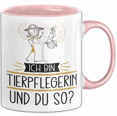 Produktbild von Tierpflegerin Tasse Geschenk Ich Bin Tierpflegerin Und Du So Geschenkidee Lustiger Spruch Becher (Rosa)