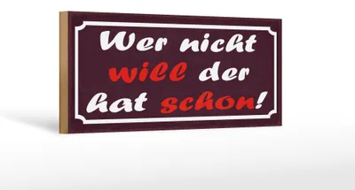 Produktbild von Holzschild Wer nicht will der hat schon, 27 x 10 cm, Holzschilder Spruch Glück Weisheit