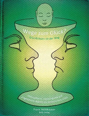 Produktbild von Wege zum Glück? - Glücklichsein ist der Weg