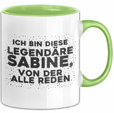 Produktbild von Sabine Tasse Ich Bin Diese Legendaere Sabine, Von Der Alle Reden Geschenk (Grün)