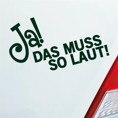 Produktbild von Auto Aufkleber JA! Das muss so laut! Musik Bass Spruch 15x8 cm Dunkelgrün Sticker Heckscheibenaufkleber