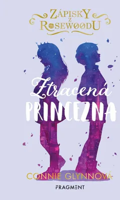 Produktbild von Zápisky z Rosewoodu. Ztracená princezna | Connie Glynn