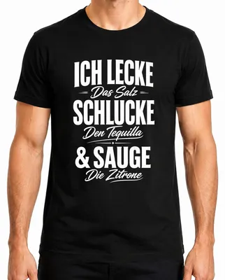 Imagen del producto de Camiseta para hombre, color negro, talla 3XL, con el texto "Ich lecke das Salz schlucke den Tequila sauge Statement Sarkasmus"