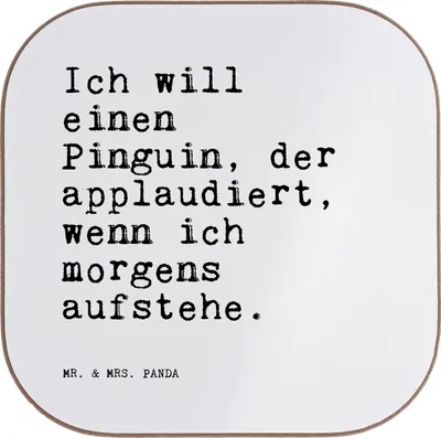 Produktbild von Mr. & Mrs. Panda Untersetzer für Gläser Ich will einen Pinguin,... - Weiß - Geschenk, gläseruntersetzer, Sprüche, Coaster, Glas, Morgenmuffel, Frühaufsteher, Freundin