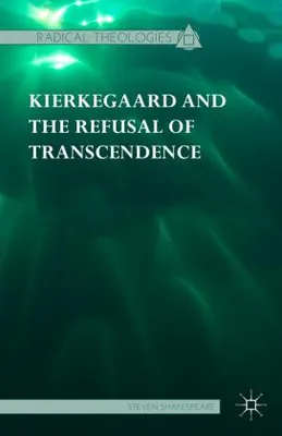 Immagine prodotto di Kierkegaard and the Refusal of Transcendence