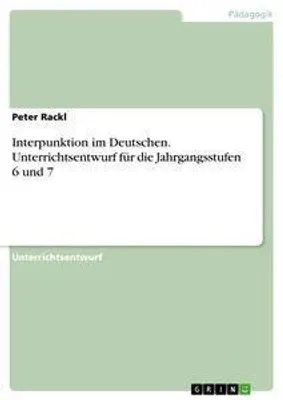Produktbild von Interpunktion im Deutschen. Unterrichtsentwurf für die Jahrgangsstufen 6 und 7