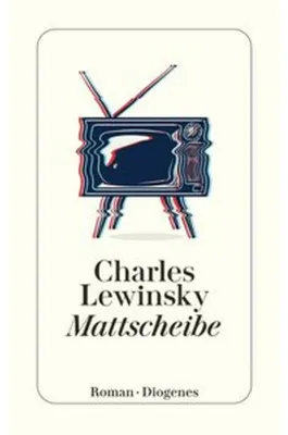 Obrázok produktu pre Charles Lewinsky: Mattscheibe – Roman über Medienbranche und Sensationslust