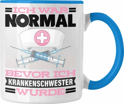 Produktbild von Trendation - Krankenschwester Tasse Geschenk Spruch für Krankenschwestern Ich War Normal Bevor Ich Krankenschwester Wurde Lustig Geschenkidee (Blau)