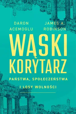 Produktbild von ISBN Wąski korytarz Państwa, społeczeństwa i losy wolności, Polski, Twarda okładka, 766 stron(y)