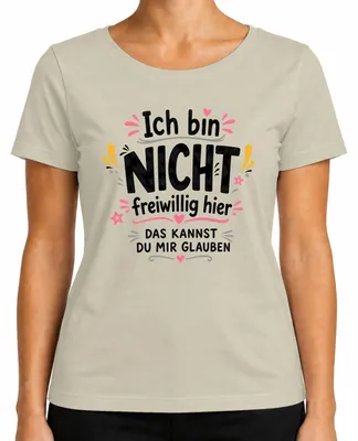 Imagen del producto de No estoy aquí por voluntad propia. (Camiseta para mujer con un mensaje sarcástico). Naturaleza. Talla L