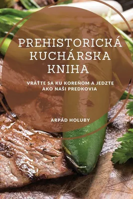 Produktbild von Prehistorická kuchárska kniha