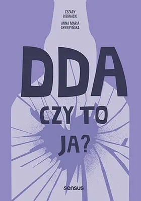 Zdjęcie produktu dla DDA - Czy to ja? Poradnik dla dorosłych dzieci alkoholików
